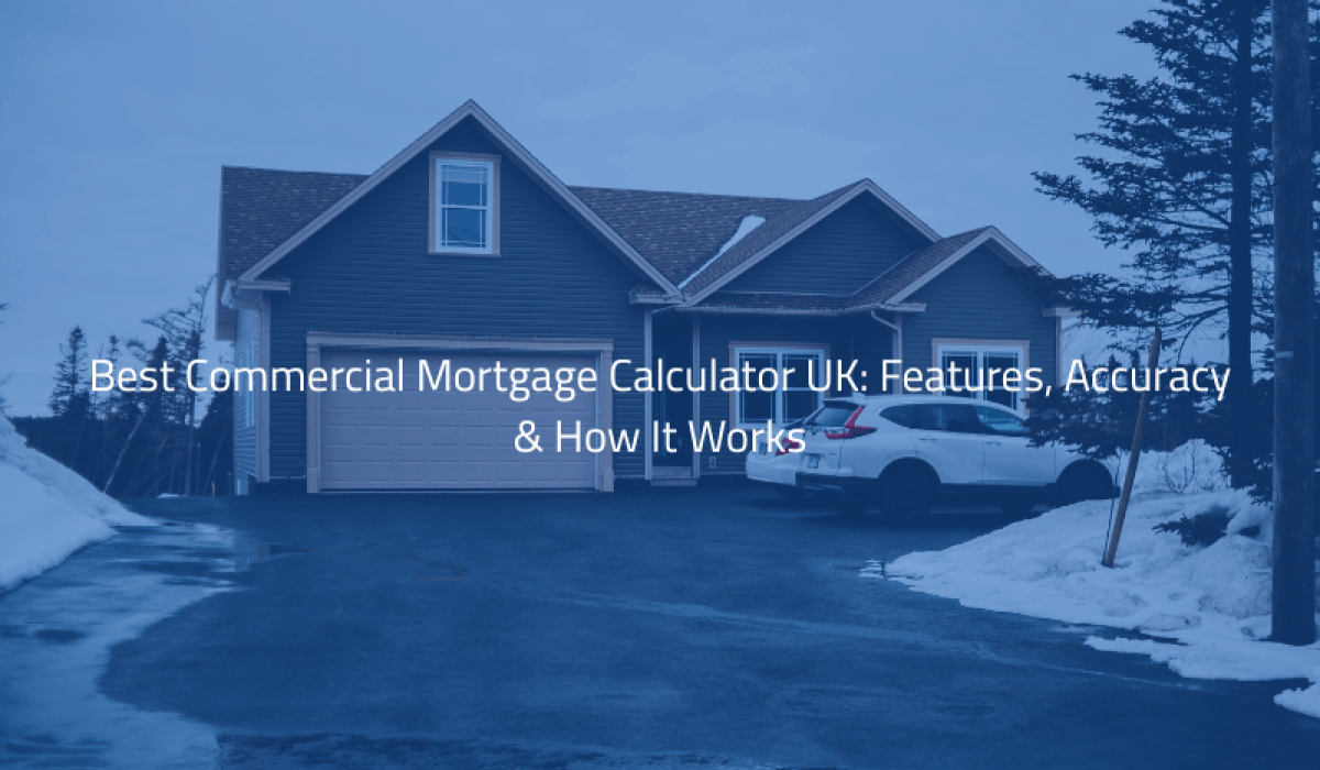 Best Commercial Mortgage Calculator UK: Features, Accuracy & How It Works